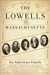 Book cover of The Lowells of Massachusetts by Nina Sankovitch