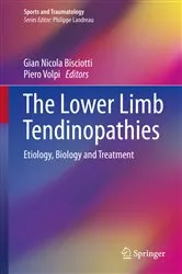 Book cover of The Lower Limb Tendinopathies by Giannicola Bisciotti