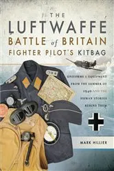 Book cover of The Luftwaffe Battle of Britain Fighter Pilot's Kitbag by Mark Hillier