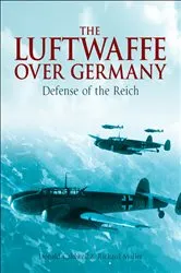 Book cover of The Luftwaffe Over Germany by Donald Caldwell