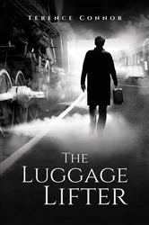Book cover of The Luggage Lifter by Terence Connor
