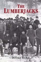 Book cover of The Lumberjacks (3rd ed.) by Donald MacKay