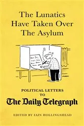 Book cover of The Lunatics Have Taken Over the Asylum by Iain Hollingshead