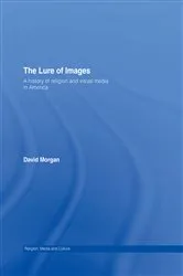 Book cover of The Lure of Images by David Morgan