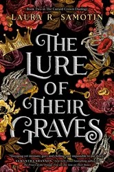 Book cover of The Lure of Their Graves by Laura R. Samotin