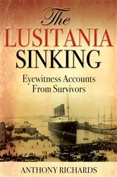 Book cover of The Lusitania Sinking by Anthony Richards