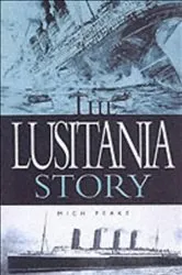 Book cover of The Lusitania Story by Mitch Peeke