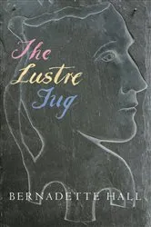 Book cover of The Lustre Jug by Bernadette Hall