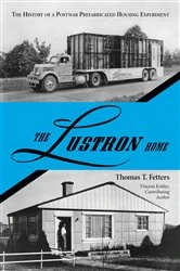 Book cover of The Lustron Home by Thomas T. Fetters