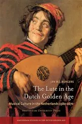 Book cover of The Lute in the Dutch Golden Age by Jan W. J. Burgers