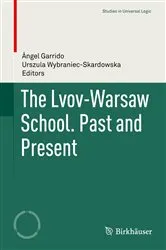 Book cover of The Lvov-Warsaw School. Past and Present by Ángel Garrido