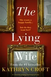 Book cover of The Lying Wife by Kathryn Croft