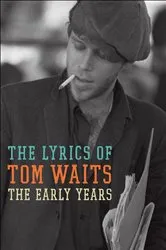 Book cover of The Lyrics of Tom Waits by Tom Waits