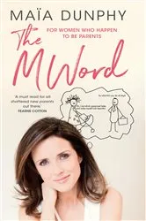 Book cover of The M Word by Maïa Dunphy