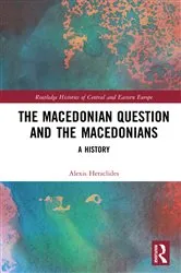 Book cover of The Macedonian Question and the Macedonians by Alexis Heraclides