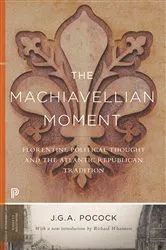 Book cover of The Machiavellian Moment by John Greville Agard Pocock