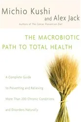 Book cover of The Macrobiotic Path to Total Health by Michio Kushi