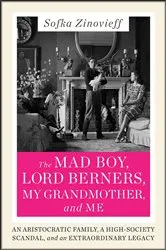 Book cover of The Mad Boy, Lord Berners, My Grandmother, and Me by Sofka Zinovieff