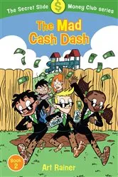 Book cover of The Mad Cash Dash (The Secret Slide Money Club, Book 2) by Art Rainer