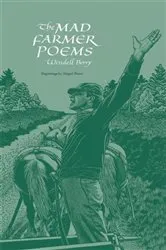 Book cover of The Mad Farmer Poems by Wendell Berry