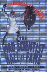 Book cover of The Mad Scientist Hall of Fame: by Daniel H. Wilson