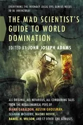 Book cover of The Mad Scientist's Guide to World Domination by John Joseph Adams