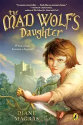 Book cover of The Mad Wolf's Daughter by Diane Magras