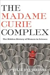 Book cover of The Madame Curie Complex by Julie Des Jardins