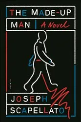 Book cover of The Made-Up Man by Joseph Scapellato