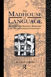 Book cover of The Madhouse of Language by Allan Ingram