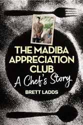Book cover of The Madiba Appreciation Club by Brett Ladds