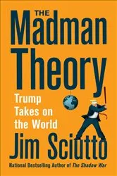 Book cover of The Madman Theory by Jim Sciutto