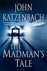 Book cover of The Madman's Tale by John Katzenbach