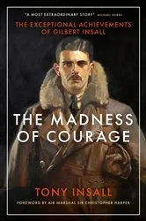 Book cover of The Madness of Courage by Tony Insall