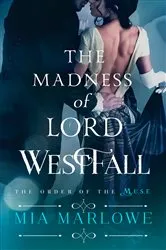 Book cover of The Madness of Lord Westfall by Mia Marlowe