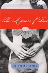 Book cover of The Madness of Love by Katharine Davies
