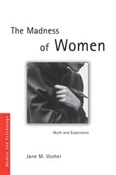 Book cover of The Madness of Women by Jane M. Ussher