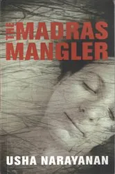 Book cover of The Madras Mangler by Usha Narayanan