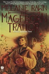 Book cover of The Mageborn Traitor by Melanie Rawn
