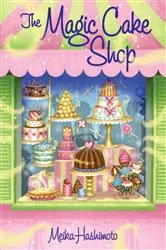 Book cover of The Magic Cake Shop by Meika Hashimoto