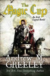 Book cover of The Magic Cup by Andrew M. Greeley
