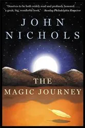 Book cover of The Magic Journey by John Nichols