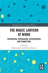 Book cover of The Magic Lantern at Work by Martyn Jolly