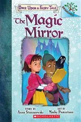 Book cover of The Magic Mirror: A Branches Book (Once Upon a Fairy Tale #1) by Anna Staniszewski
