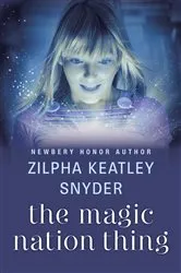 Book cover of The Magic Nation Thing by Zilpha Keatley Snyder