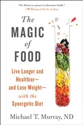 Book cover of The Magic of Food by Michael T. Murray
