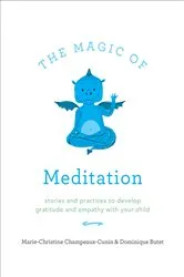 Book cover of The Magic of Meditation by Marie-Christine Champeaux-Cunin