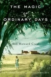 Book cover of The Magic of Ordinary Days by Ann Howard Creel
