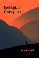 Book cover of The Magic of Vajrayana by Ken McLeod