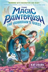 Book cover of The Magic Paintbrush: The Guardian's Quest by Kat Zhang